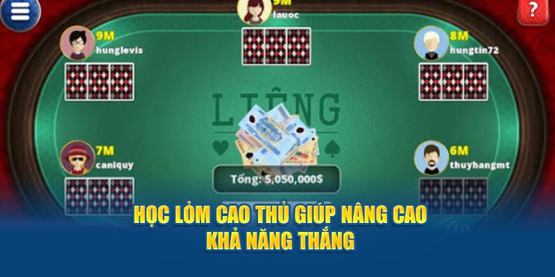 Học lỏm cao thủ giúp nâng cao khả năng thắng 