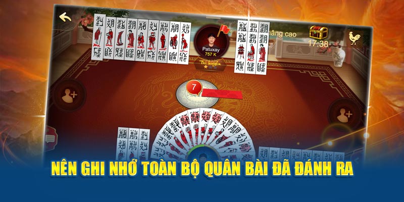 Nên ghi nhớ toàn bộ quân bài đã đánh ra 